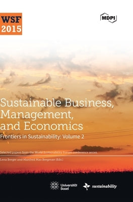 Sustainable Business, Management, and Economics: Series on Frontiers in Sustainability Volume 2 by Berger, Lena