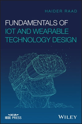 Fundamentals of Iot and Wearable Technology Design by Raad, Haider