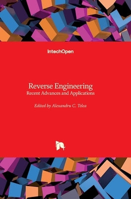 Reverse Engineering: Recent Advances and Applications by Telea, A. C.