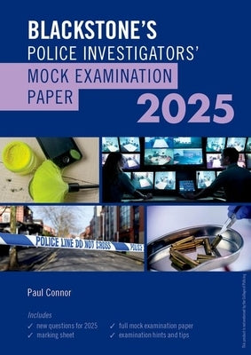 Blackstone's Police Investigators Mock Exam 2025 by Connor, Paul