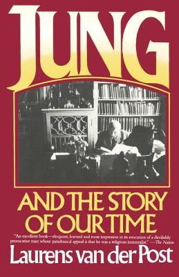 Jung and the Story of Our Time by Van Der Post, Laurens