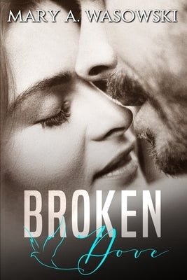 Broken Dove: A Mafia Romance by Wasowski, Mary a.