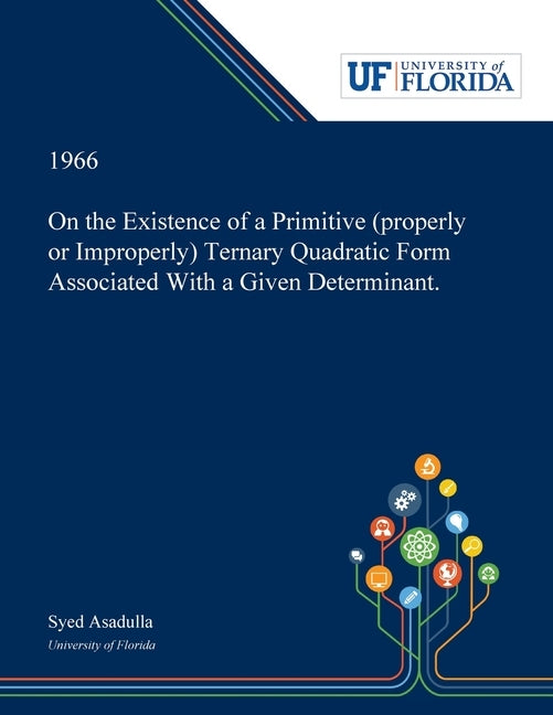 On the Existence of a Primitive (properly or Improperly) Ternary Quadratic Form Associated With a Given Determinant. by Asadulla, Syed