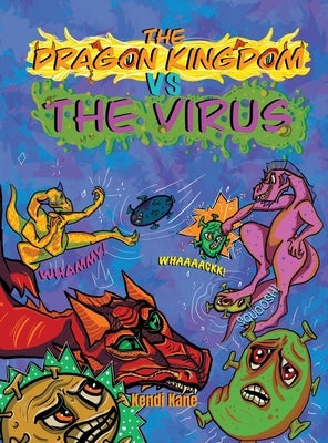 The Dragon Kingdom VS The Virus by Kane, Kendi