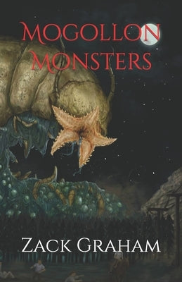 Mogollon Monsters by Graham, Zack