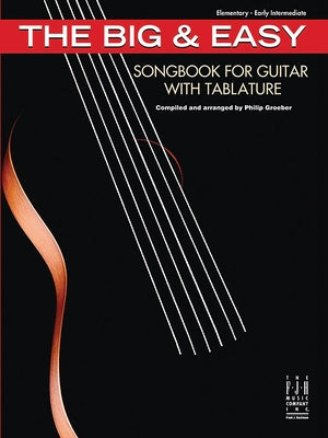 The Big & Easy Songbook for Guitar, with Tablature by Groeber, Philip