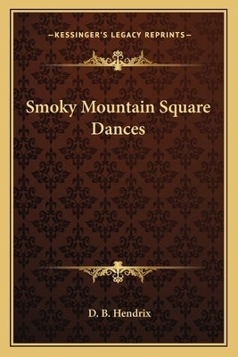 Smoky Mountain Square Dances by Hendrix, D. B.