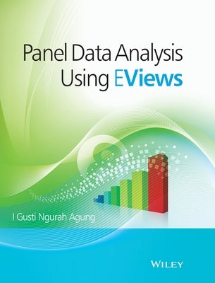 Panel Data Analysis Using Eviews by Agung, I. Gusti Ngurah