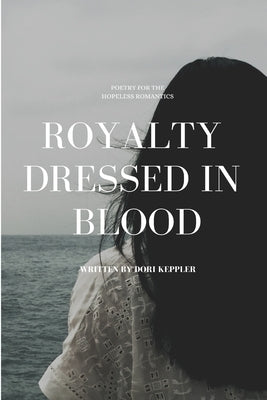 Royalty Dressed in Blood by Keppler, Dori