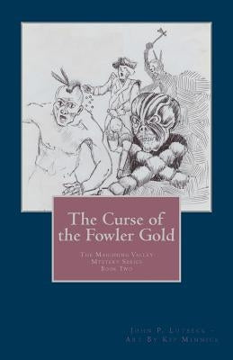 The Curse of the Fowler Gold by Minnick, Kip