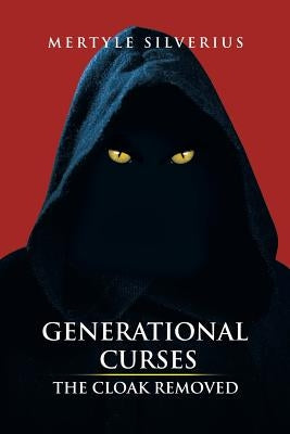 Generational Curses: The Cloak Removed by Silverius, Mertyle