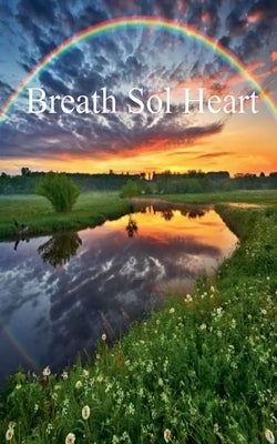 Breathe Sol Heart by Light, Love Is