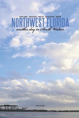 Northwest Florida... another day in South Walton by Clark, Jim