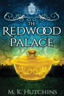 The Redwood Palace by Hutchins, M. K.