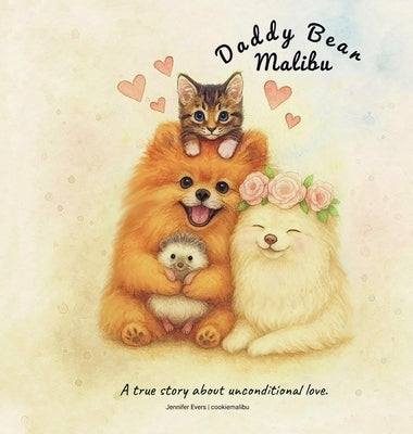 Daddy Bear Malibu: A true story about unconditional love. by Evers, Jennifer