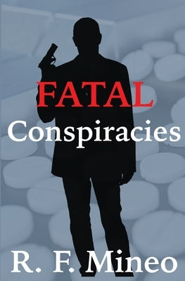 Fatal Conspiracies by Mineo, R. F.