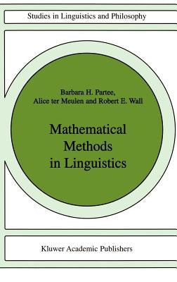 Mathematical Methods in Linguistics by Partee, Barbara B. H.