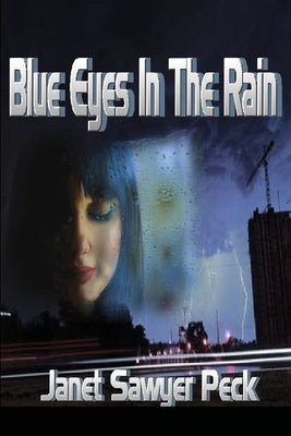Blue Eyes in the Rain by Peck, Janet Sawyer