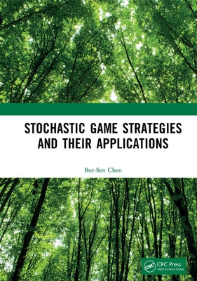 Stochastic Game Strategies and their Applications by Chen, Bor-Sen