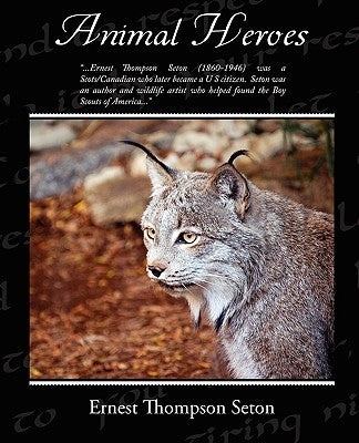 Animal Heroes by Seton, Ernest Thompson