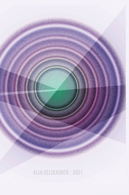 Alia Ollikainen: 2021: Time is a Circle - 23 Mixed Media Artworks on Paper by Ollikainen, Alia