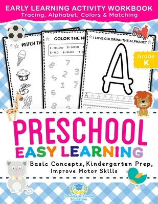 Preschool Easy Learning Activity Workbook: Preschool Prep, Pre-Writing, Pre-Reading, Toddler Learning Book, Kindergarten Prep, Alphabet Tracing, Numbe by Panda Education, Scholastic
