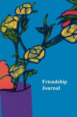Friendship Journal: Selected Quotes about Friendship from Friendshifts and a Journal by Yager, Jan