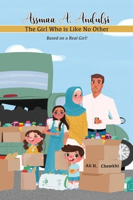 Assmaa A. Andulsi: The Girl Who is Like No Other by Chemkhi, Ali H.