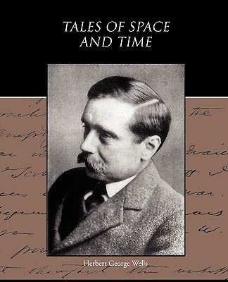 Tales of Space and Time by Wells, Herbert George