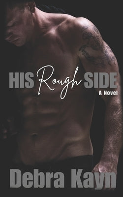 His Rough Side by Kayn, Debra
