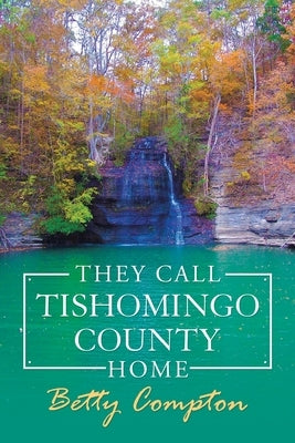 They Call Tishomingo County Home by Compton, Betty
