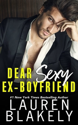 Dear Sexy Ex-Boyfriend by Blakely, Lauren