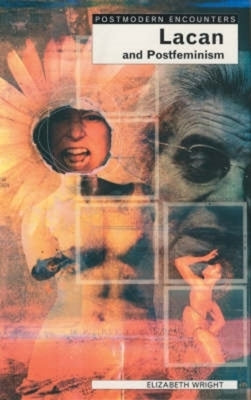 Lacan and Postfeminism by Wright, Elizabeth