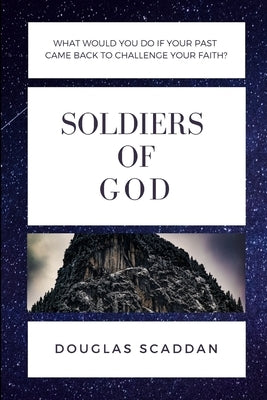 Soldiers of God by Scaddan, Douglas