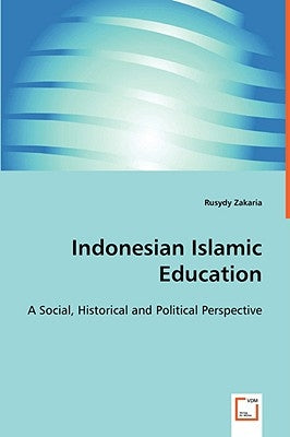Indonesian Islamic Education by Zakaria, Rusydy