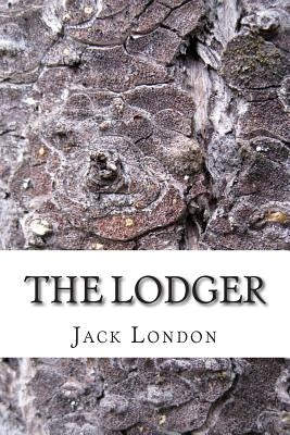The Lodger: (Jack London Classics Collection) by London, Jack