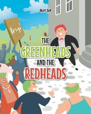 The Greenheads and the Redheads by Bell, Matt