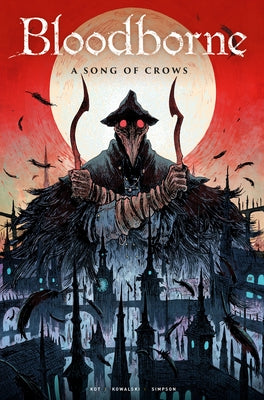 Bloodborne Vol. 3: A Song of Crows (Graphic Novel) by Kot, Ales