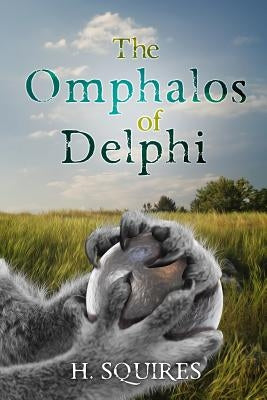 The Omphalos of Delphi by Squires, H.