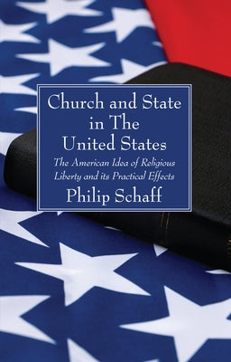 Church and State in The United States by Schaff, Philip