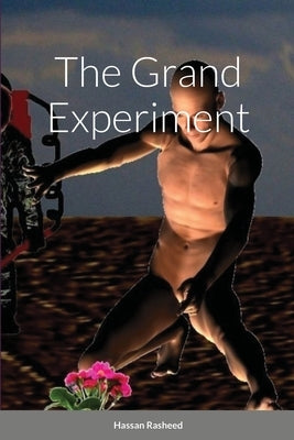The Grand Experiment by Rasheed, Hassan