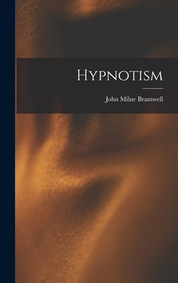 Hypnotism by Bramwell, John Milne