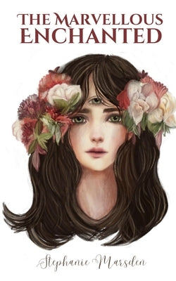 The Marvellous Enchanted by Marsden, Stephanie