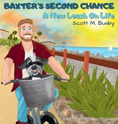 Baxter's Second Chance: A New Leash On Life by Busby, Scott M.