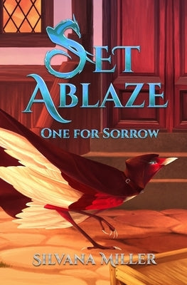 Set Ablaze, One for Sorrow by Miller, Silvana