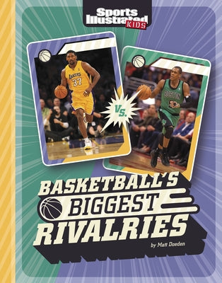 Basketball's Biggest Rivalries by Doeden, Matt