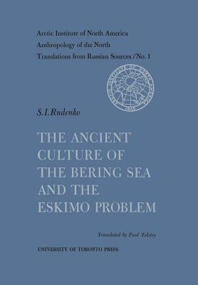 The Ancient Culture of the Bering Sea and the Eskimo Problem No. 1 by Michael, Henry