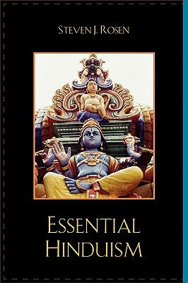 Essential Hinduism by Rosen, Steven J.