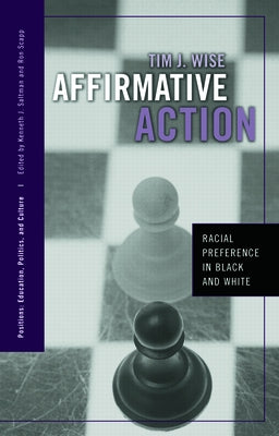 Affirmative Action: Racial Preference in Black and White by Wise, Tim J.