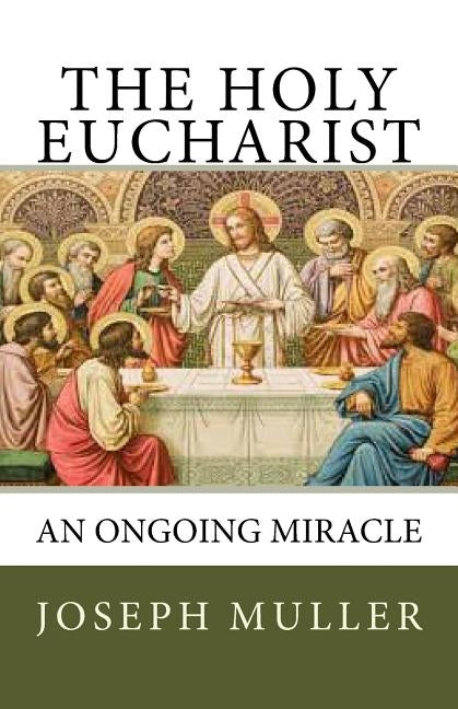 The Holy Eucharist by Muller Msc, Joseph T.